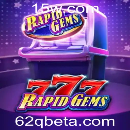 Descubra o Universo de RapidGems777: Regras e Dinâmicas do Jogo com 62Qbet
